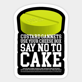 Hey Custard Gannets, Use your Cheese Wog and Say No to Cake Sticker